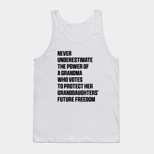 Never Underestimate The Power Of A Grandma Who Votes To Protect Her Granddaughters' Future Freedom Tank Top